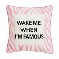 Wake Me When I'm Famous Needlepoint Pillow